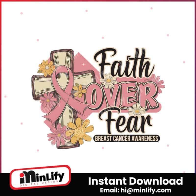 faith-over-fear-breast-cancer-awareness-png