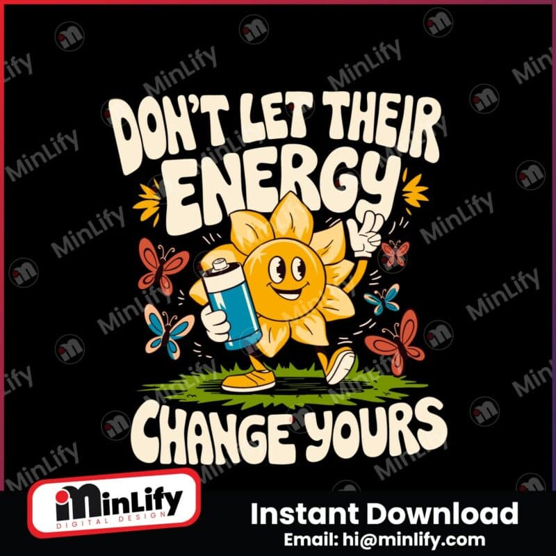 dont-let-their-energy-change-yours-svg