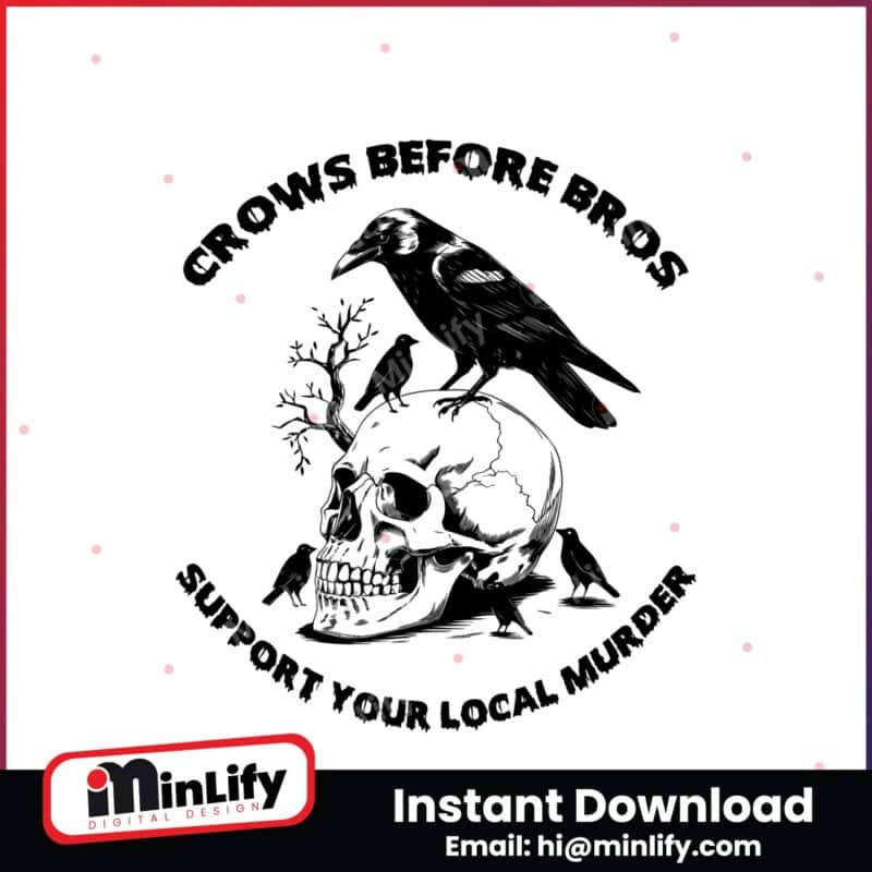 crows-before-bros-support-your-local-murrder-svg