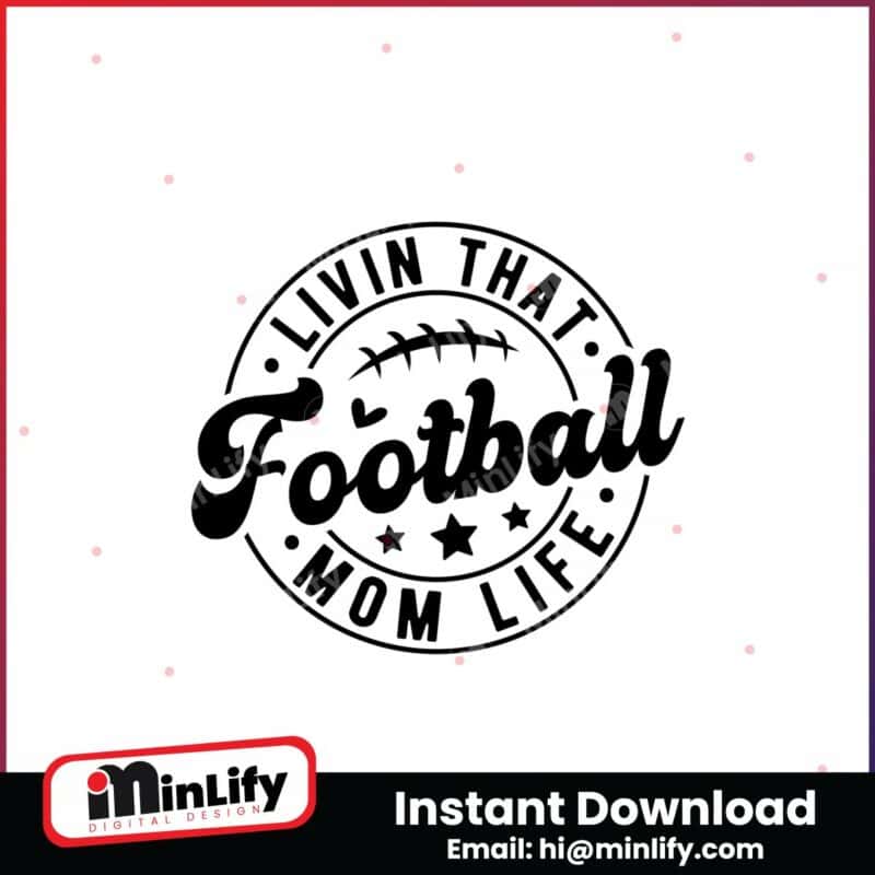 football-svg-livin-that-football-mom-li-instant-download