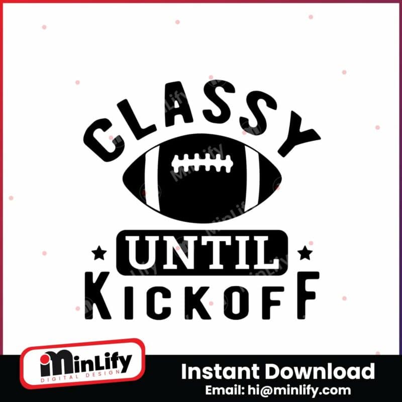 classy-until-kickoff-svg-football-svg-instant-download