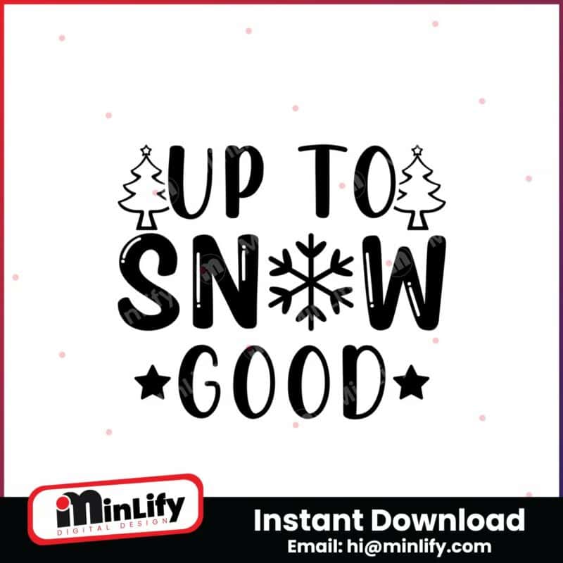 funny-christmas-quotes-svgup-to-snow-go-instant-download