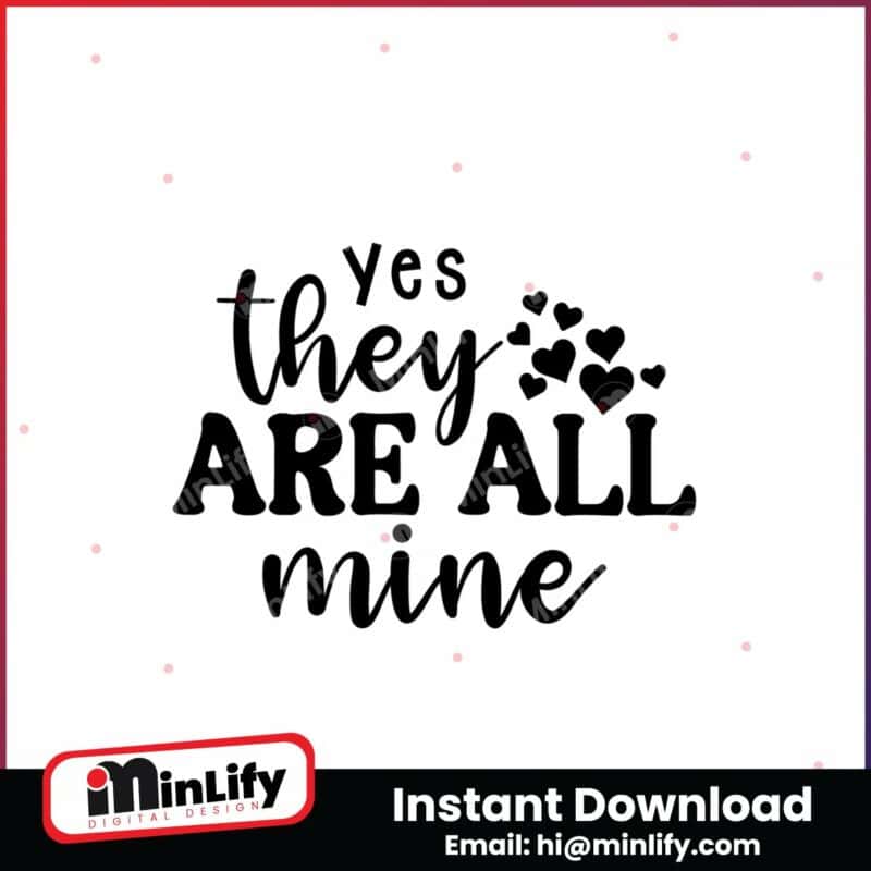 mothers-day-svgyes-they-are-all-mine-instant-download