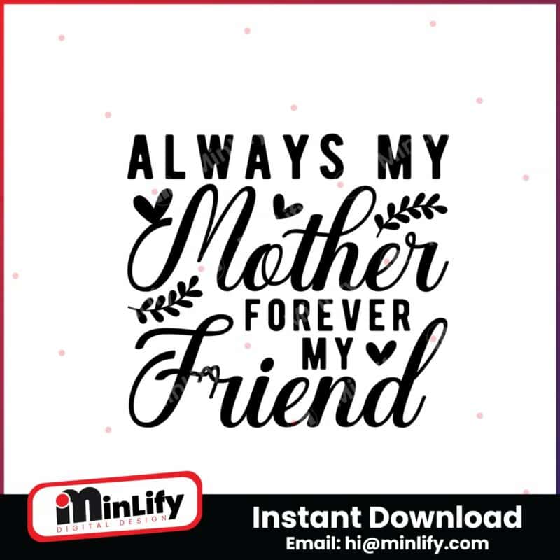 mothers-day-svgalways-my-mother-forever-instant-download