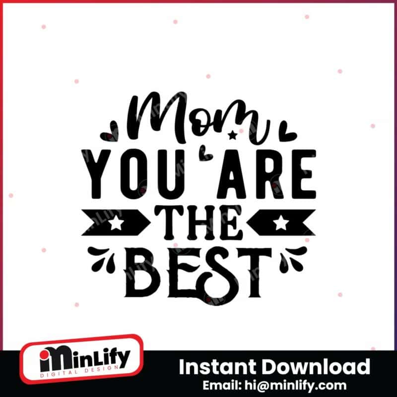 mothers-day-svgmom-you-are-the-best-svg-instant-download