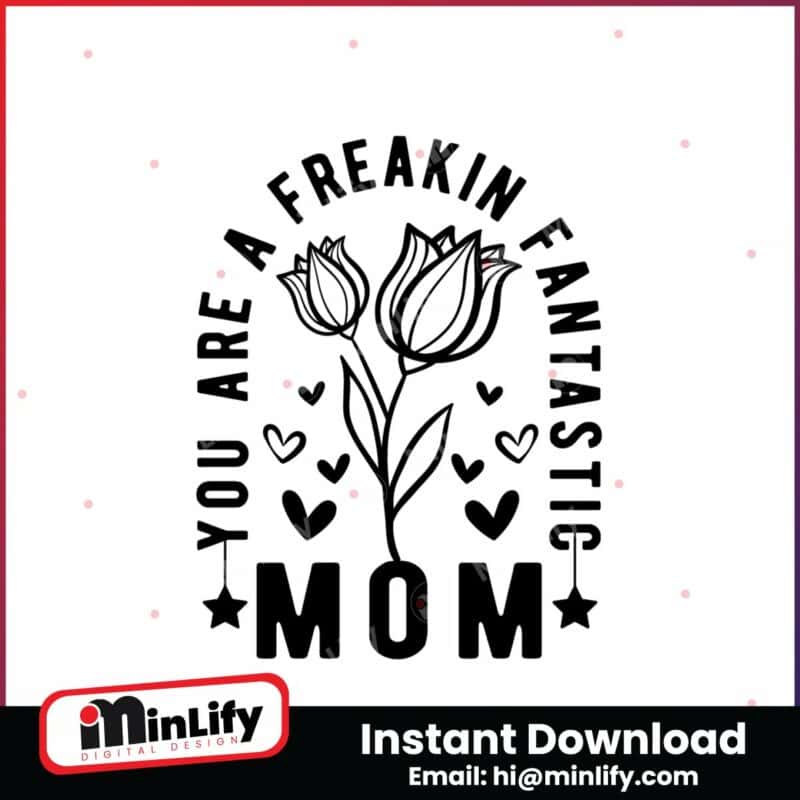 mothers-day-svgyou-are-a-freakin-fantas-instant-download