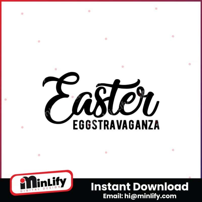 easter-svg-easter-eggstravaganza-svg-instant-download