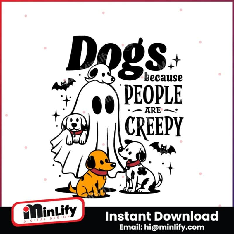 dogs-because-people-are-creepy-funny-halloween-ghost-dog-svg