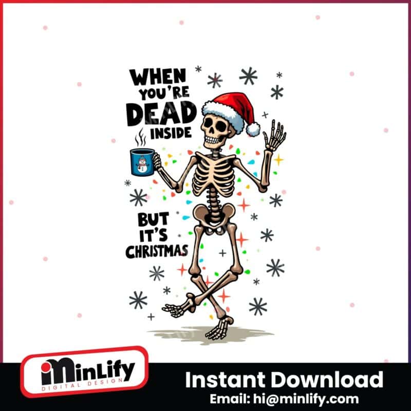 when-youre-dead-inside-but-its-christmas-funny-skeleton-santa-hat-png