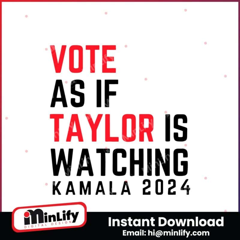 vote-as-if-taylor-is-watching-kamala-2024-svg