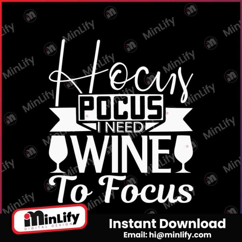 hocus-pocus-i-need-wine-to-focus-svg