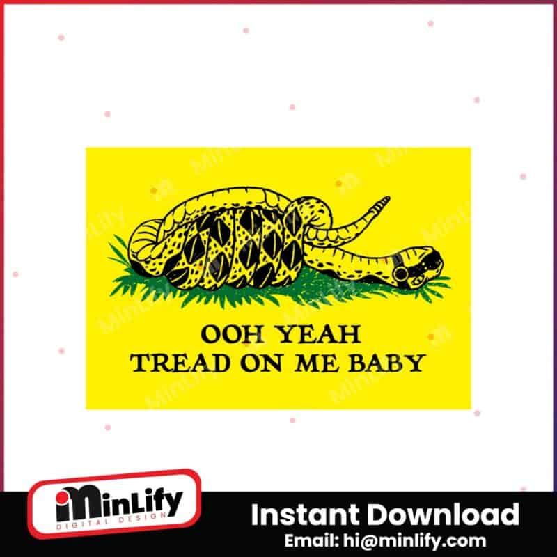 ooh-yeah-tread-on-me-baby-funny-meme-svg