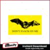 dont-snack-on-me-funny-bat-gadsden-flag-svg