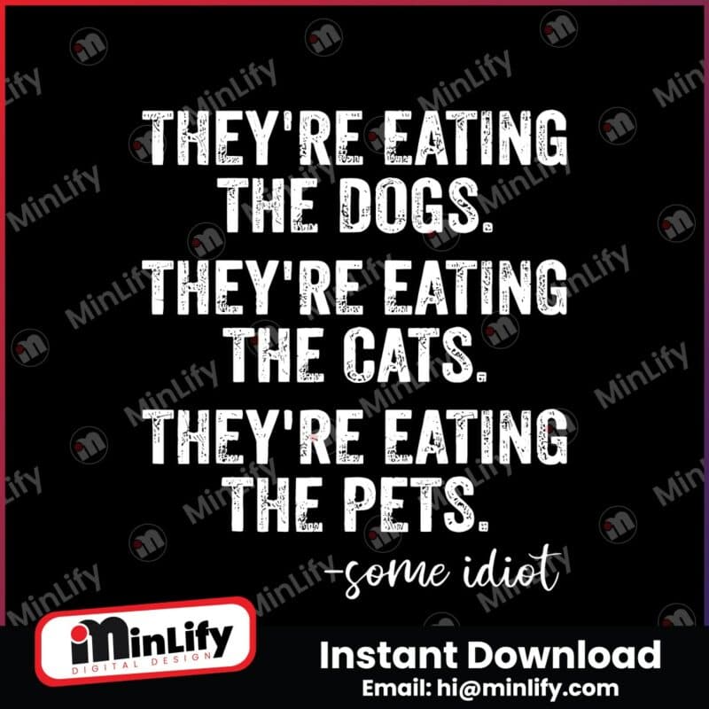 theyre-eating-the-dogs-the-cats-the-pets-trump-quote