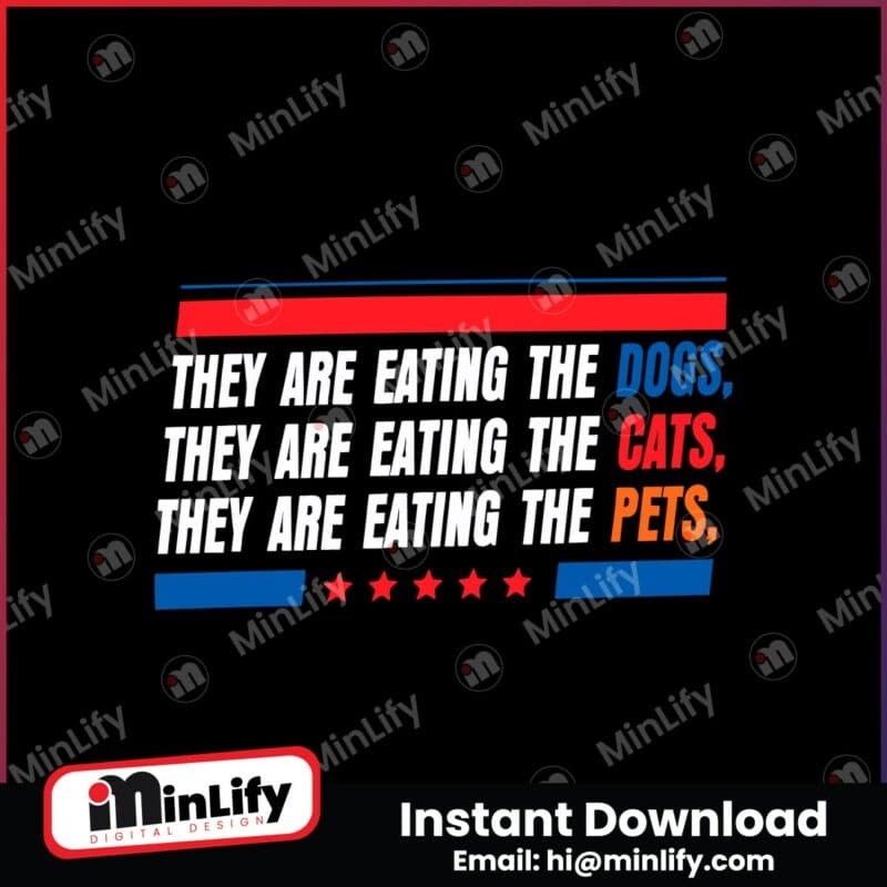 they-are-eating-the-dogs-the-cats-the-pets-funny-trump-svg