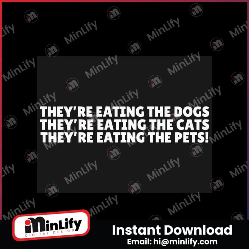 theyre-eating-the-dogs-cat-pets-svg