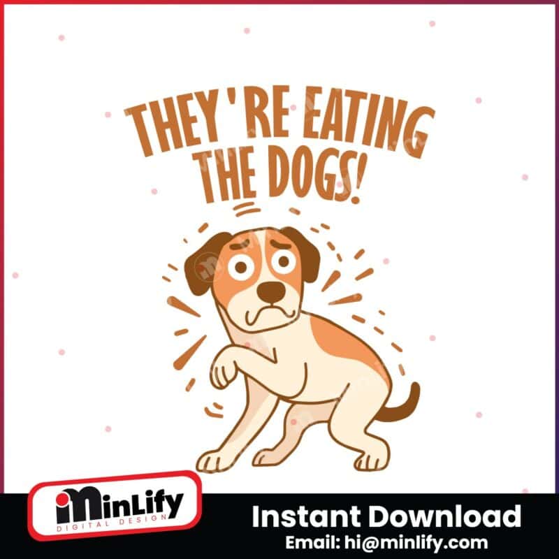 funny-meme-theyre-eatring-the-dogs-svg