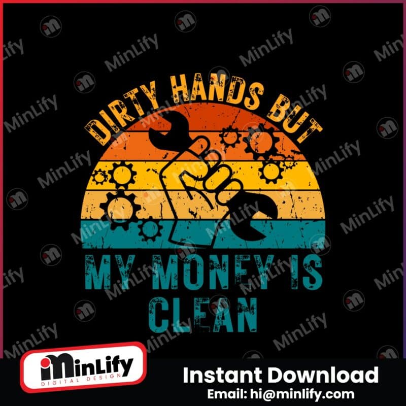 retro-vintage-dirty-hands-but-my-money-is-clean-funny-svg