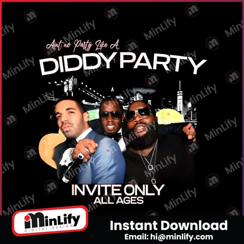 aint-no-party-like-a-diddy-party-invite-only-all-ages-png