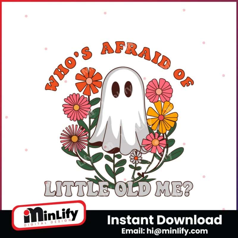 halloween-whos-afraid-of-little-old-me-ghost-svg