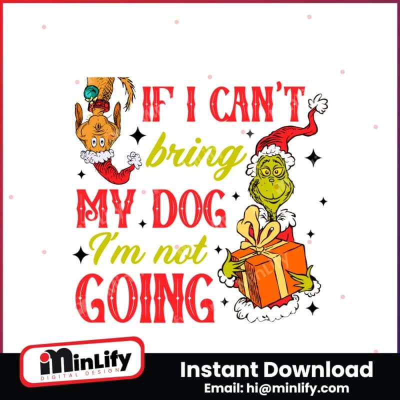 retro-vintage-if-i-cant-bring-my-dog-im-not-going-grinch-quote-svg