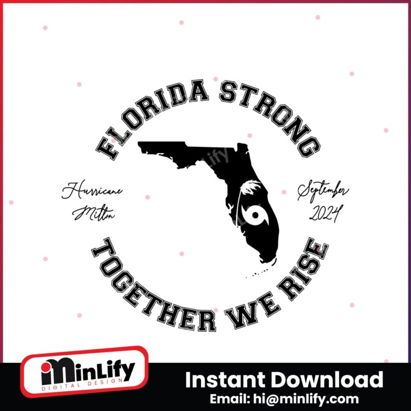 florida-strong-together-we-rise-hurricane-milton-september-2024-svg