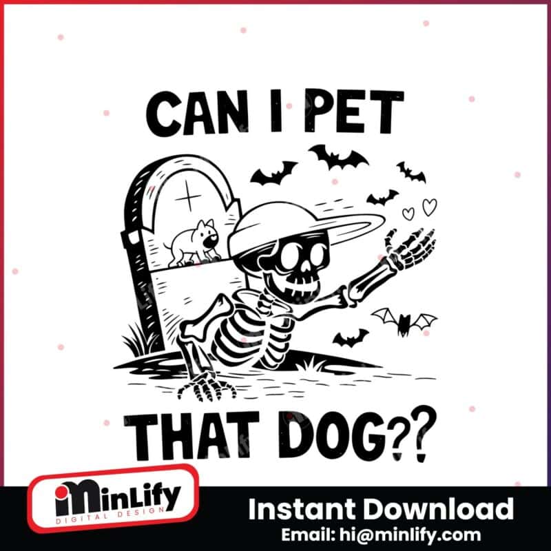 funny-halloween-skeleton-can-i-pet-that-dog-svg