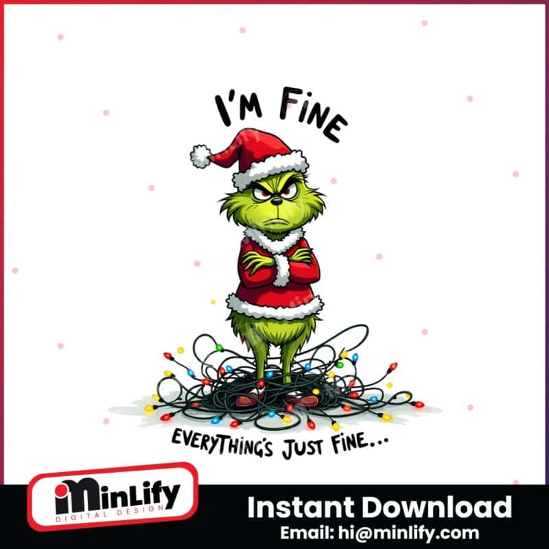 im-fine-everything-just-fine-christmas-light-funny-grinchmas-png