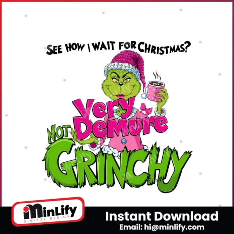 very-demure-not-grinchy-funny-grinchmas-coffee-lover-png