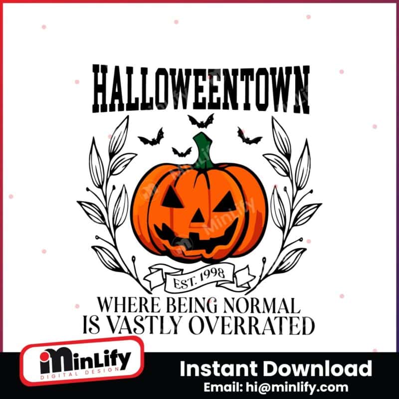 halloween-town-est-1998-where-being-normal-is-vastly-overrated-svg